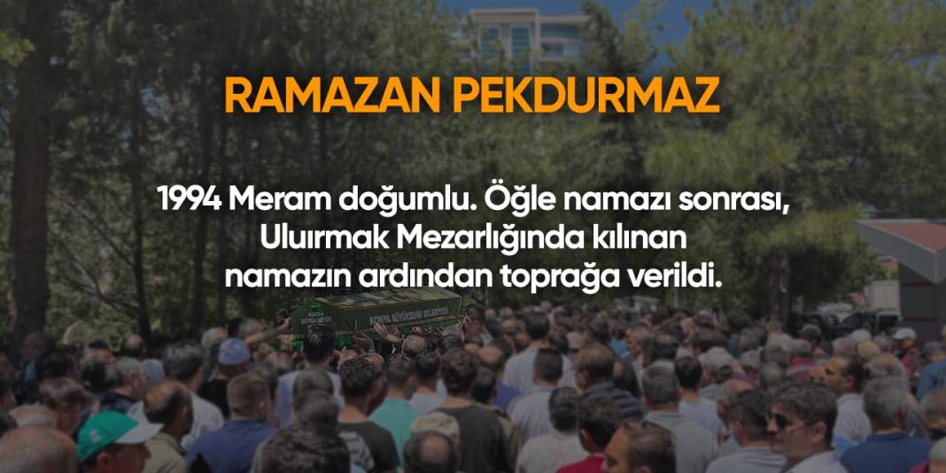 Konya'da bugün hayatını kaybedenler | 20 Haziran 2024 10